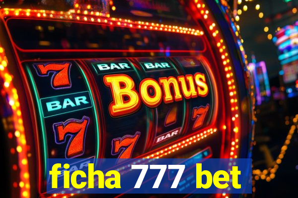 ficha 777 bet